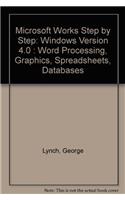 Microsoft Works Step by Step: Windows Version 4.0 : Word Processing, Graphics, Spreadsheets, Databases