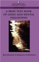 Brief Text-Book of Logic and Mental Philosophy