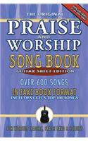 The Original Praise & Worship Song Book: Over 600 Songs in Guitar Sheet Format