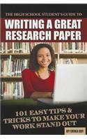 High School Student's Guide to Writing a Great Research Paper