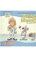 A Help Me Be Good Book about Being Messy: (Help Me Be Good)