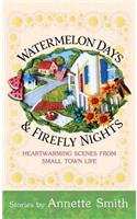 Watermelon Days & Firefly Nights: Heartwarming Scenes from Small Town Life