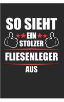 So Sieht EIn Stolzer Fliesenleger Aus: Fliesenleger & Fliesen Notizbuch 6'x9' Liniert Geschenk für Ausbildung & Plattenleger