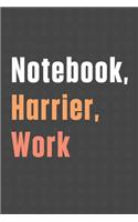 Notebook, Harrier, Work: For Harrier Dog Fans