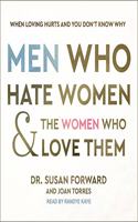 Men Who Hate Women and the Women Who Love Them Lib/E