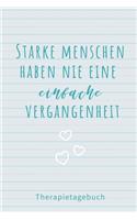 Starke Menschen Haben Nie Eine Einfache Vergangenheit Therapietagebuch