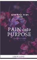 God Will Turn Your Pain Into Purpose-7 Day Devotional