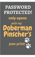 Password Protected! only opens with my Doberman Pinscher's paw print!: For Doberman Pinscher Dog Fans