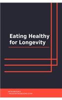 Eating Healthy for Longevity