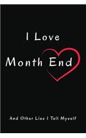 I Love Month End And Other Lies I Tell Myself