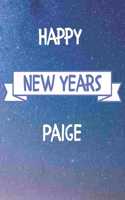 Happy New Years Paige's: 2020 New Year Planner Goal Journal Gift for Paige / Notebook / Diary / Unique Greeting Card Alternative