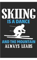 Skiing is a dance and the mountain always leads
