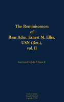 Reminiscences of Rear Adm. Ernest M. Eller, USN (Ret.), Vol. 2
