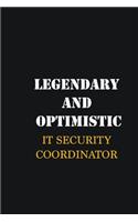 Legendary and Optimistic IT Security Coordinator