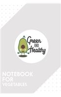 Notebook for Vegetables: Dotted Journal with Avocado Green and Healthy Design - Cool Gift for a friend or family who loves vegan presents! - 6x9" - 180 White dotted pages - 