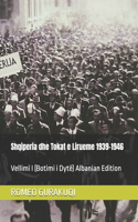 Shqiperia dhe Tokat e Lirueme 1939-1946