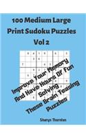 100 Medium Large Print Sudoku Puzzles Vol 2