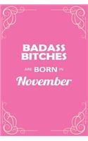 Badass Bitches Are Born in November