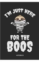 I'm Just Here For The Boos Notizbuch: Lustiges Halloween Büchlein für Faultier Fans Dotted Notebook / Punkteraster 120 gepunktete Seiten ca. A5 Format Individuelles Journal Journaling Ge