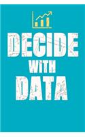 Decide With Data
