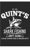 Est 1975 Quint's Shark Fishing Amity Island You're gonna need a bigger boat