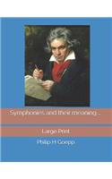Symphonies and their meaning ..: Large Print