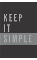 Keep It Simple Notebook: Composition Notebook - Take Note - Journal - Diary - Photo Album (110 Pages, Blank, 6 x 9)