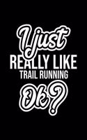 I Just Really Like Trail Running Ok?