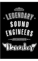 Legendary Sound Engineers are born in November: Blank Lined Journal Notebooks Diary as Appreciation, Birthday, Welcome, Farewell, Thank You, Christmas, Graduation gifts. for workers & friends. Alt