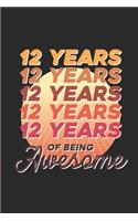 12 Years Of Being Awesome: Dotted Bullet Grid Notebook - Journal for Birthday Gift Idea and Anniversay Gift Idea