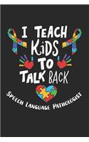I Teach Kids To Talk Back Speech Language Pathologist: Sprachpathologe Notizbuch / Tagebuch / Heft mit Karierten Seiten. Notizheft mit Weißen Karo Seiten, Malbuch, Journal, Sketchbuch, Planer für Termine