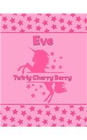 Eve Twirly Cherry Berry: Personalized Draw & Write Book with Her Unicorn Name - Word/Vocabulary List Included for Story Writing