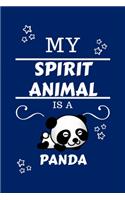 My Spirit Animal Is A Panda: Funny and Cute Gag Gift With Their Panda Spirit Animal On The Cover - Blank Lined Notebook Journal - Novelty Christmas Gift Under 10 Dollars - Offic