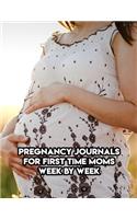 Pregnancy Journals For First Time Moms Week By Week: Pregnancy Planner and Organizer, Diary, notebook Mother and Child. 8.5x11 - 50 Pages