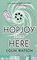 Hopjoy Was Here: (3 A Flaxborough Mystery)