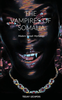 Vampires Of Somalia: Modern Somali Mythology