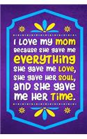 I Love My Mom Because She Gave Me Everything