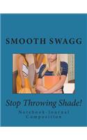 Stop Throwing Shade!