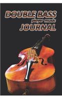 Double Bass Player Music Journal: Music Blank Sheets Notebook for Musicians and Songwriters.