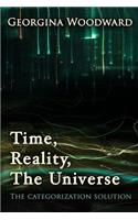 Time, reality, the Universe