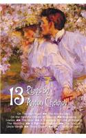 Thirteen Plays by Anton Chekhov, Includes on the High Road, the Anniversary, on the Harmful Effects of Tobacco, Swansong, Ivanov, the Bear, a Tragedia