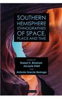 Southern Hemisphere Ethnographies of Space, Place, and Time