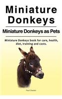 Miniature Donkeys. Miniature Donkeys as Pets. Miniature Donkeys book for care, health, diet, training and costs.