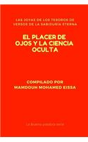El Placer de Ojos Y La Ciencia Oculta: Las Joyas de Los Tesoros de Versos de la SabidurÃ­a Eterna