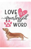 Love Is a Four Legged Word: Tan Dachshund Blank Lined College Ruled Notebook for Dog Lovers(63 Dog Mom Diary or Journal)