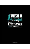 I Wear Teal for My Momma - Pcos Awareness: 3 Column Ledger