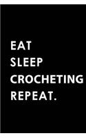 Eat Sleep Crocheting Repeat
