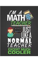 I'm a Math Teacher: Teacher Notebook Journal for Coaches, Instructors and Educators