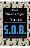 Dad Thanks to You I'm an Sob