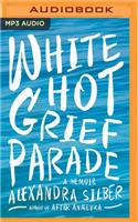 White Hot Grief Parade